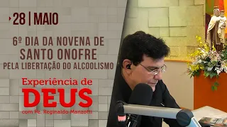 Experiência de Deus | 28-05-2022 | 6º dia da Novena de Santo Onofre - Pela Libertação do Alcoolismo