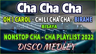 Chili Cha Cha X Oh ! Carol X Birahe CHA CHA MEDLEY BISAYA🌟 BUDOTS CHA CHA HATAW REMIX 2022 PART 3