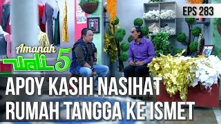 APOY MEMBERIKAN NASIHAT AGAR TETAP KUAT DAN TEGAR KEPADA ISMET - AMANAH WALI 5 [PART 1]