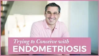 What You Need to Know When Trying to Conceive with Endometriosis