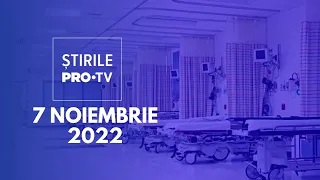 Știrile PRO TV - 7 noiembrie 2022