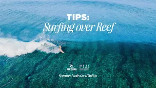 Tips For Surfing Over Reef | Summer Looks Good On You | Rip Curl