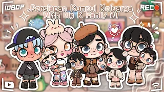 DRAMA AVATAR WORLD | PERSIAPAN KUMPUL KELUARGA WITH BIG K FAMILY | #1 | AESTHETIC |