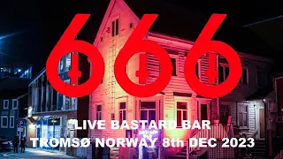 666 LIVE @ BASTARD TROMSØ NORWAY 8th DEC 2023 - 40 MINUTES FROM THE CONCERT