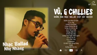 Bước Qua Mùa Cô Đơn, Mascara, Và Thế Là Hết, Lạ Lùng - Những Ca Khúc Hay Nhất Của VŨ. & CHILLIES