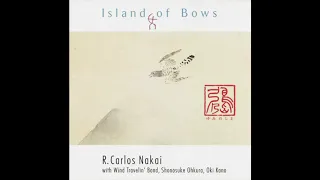 R. Carlos Nakai with Wind Travelin' Band, Shonosuke Ohkura, Oki Kano: Island Of Bows [Full Album]