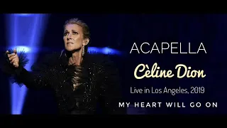 ACAPELLA | Celine Dion- My Heart Will Go On (Live in Los Angeles, 2019) Courage World Tour 100% LIVE