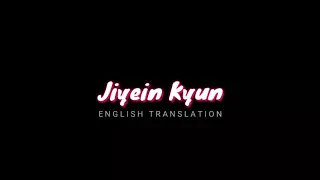 Jiyein Kyun (English Translation) - Papon