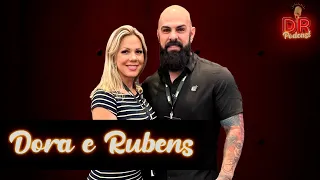 Rubens Gomes e Dora Rodrigues - DR Podcast #050