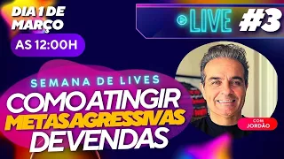 LIVE 3 - Como atingir metas agressivas de vendas