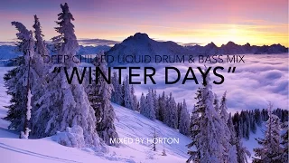 "Winter Days" ~ Deep Chilled Liquid Drum & Bass Mix