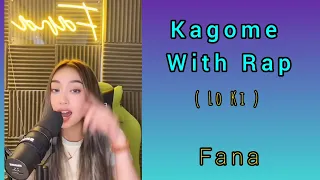 Kagome by Lo Ki - FANA cover Rap song / Spincer PH