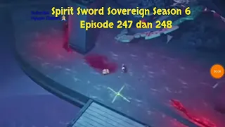 Spirit Sword Sovereign Season 6 Episode 247 dan 248 sub indo |Versi Novel.