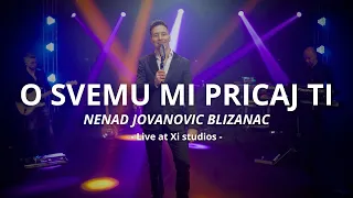 NENAD BLIZANAC - O SVEMU MI PRICAJ TI (live cover)