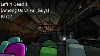 Left 4 Dead 1 (Among Us vs Fall Guys mod) Singleplayer Part 4 - No Commentary