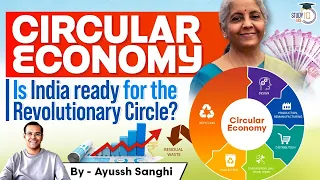 Is India ready to come full circle in sustainability? | Circular economy | COP27 | UPSC