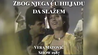 Vera Matovic & Selim Sivic - Zbog njega cu hiljadu da slazem (Show 1987 - Radio Televizija Beograd)