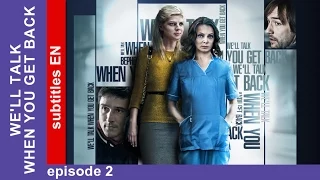 We'll Talk When You Get Back - Episode 2. Russian TV series. Melodrama. English Subtitles. StarMedia