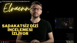 ELRAENN | MURAT SONER ''SADAKATSİZ Dizi İncelemesi | Uzayın Var, Bu Genişliğin Ölçüsü Yok'' İZLİYOR