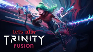 Let's try out - Trinity Fusion Early Access for the first time.