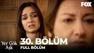 Yer Gök Aşk 30. Bölüm