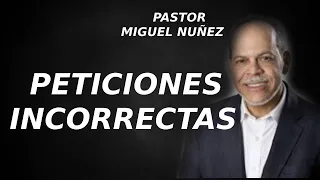 MIGUEL NUÑEZ  PIDES PARA TI O PARA LA GLORIA DE DIOS