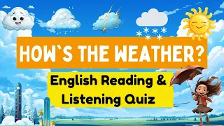 English Weather Words  | Listening and Reading | How's The Weather? - Reading Quiz