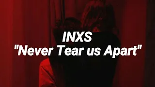 never tear us apart ; INXS // letra en español