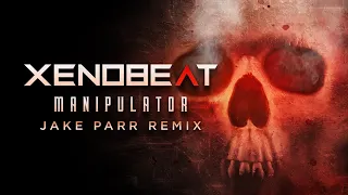 XENOBEAT - Manipulator (Resist For Record Sales Remix by Jake 'The Voice' Parr)