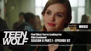 Flint Eastwood - Find What You're Looking For | Teen Wolf 6x02 Music [HD]