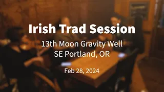 2024.04.17 Irish Trad session at 13th Moon Gravity Well Portland OR