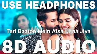 Teri Baaton Mein Aisa Uljha Jiya (8D Audio) || Raghav || Asees Kaur || Shahid Kapoor, Kriti Sanon