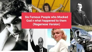 Six Famous People who Mocked God N What Happened to Them/Nagamese Version