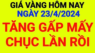 Giá vàng hôm nay 23/4 - giá vàng hôm nay bao nhiêu 1 chỉ - Giá Vàng 9999 Hôm Nay - Giá vàng 9999