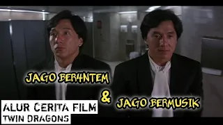 Ternyata Jackie Chan punya kembaran | Alur Cerita Film TWIN DRAGONS (1992)