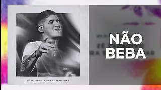 NÃO BEBA - ZÉ VAQUEIRO