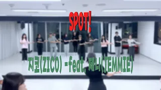 왕십리 댄스학원 | 지연 T | 지코(Zico) feat. 제니 'SPOT!'