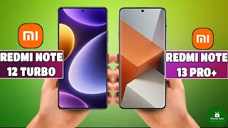 Redmi Note 12 Turbo vs Xiaomi Redmi Note 13 Pro Plus