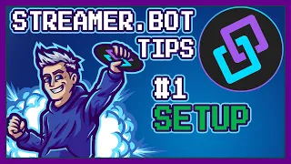 The BEST bot on Twitch! | Streamer.bot Tips #1 - Setup