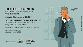 HOTEL FLORIDA l Andrés Trapiello, Manuel Jabois e Ignacio F. Garmendia