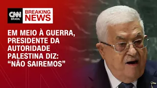 Em meio à guerra, presidente da Autoridade Palestina diz: “Não sairemos” | AGORA CNN