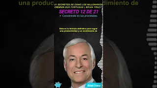 🤫 SECRETO 12 del Libro 21 Secretos Sobre Como Los MILLONARIOS Crearon Sus Fortunas BRIAN TRACY