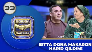 Boriga Baraka 2-Mavsum 33-son BITTA DONA MAKARON HARID QILDIM! (06.10.2023)