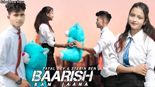 Baarish Ban Jaana | School Love Story | Payal Dev, Stebin Ben | New Video 2021 | SKR Hits