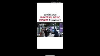 South Korea “UNIVERSAL BASIC INCOME” Experiment