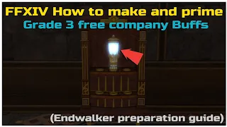 FFXIV How to make and prime Grade 3 free company Buffs Endwalker preparation