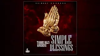 Tarrus Riley ft Konshens  | Simple Blessings | Nov 2017