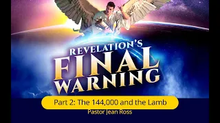 2 Revelation's Final Warning 144,000 and the Lamb Jëan Ross