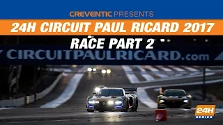 Hankook 24H CIRCUIT PAUL RICARD 2017 - Race Part 2