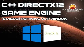 C++ DirectX 12 Game Engine - [S01E02] - Refining Our Window